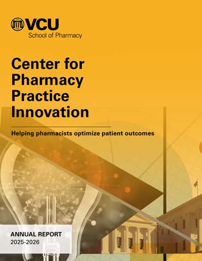 V.C.U. School of Pharmacy Center for Pharmacy Practice Innovation 2025-2026 annual report cover featuring a yellow and black architectural collage and the tagline “Helping pharmacists optimize patient outcomes.”