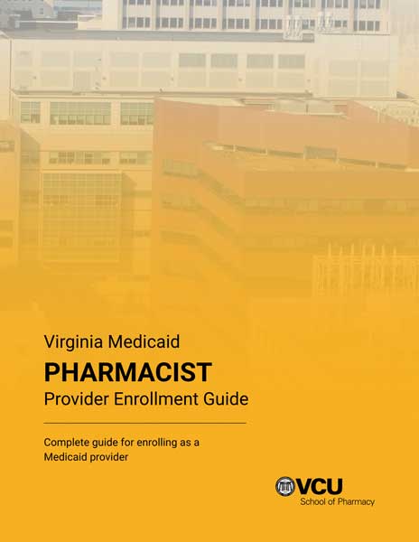 Virginia Medicaid Pharmacist Provider Enrollment Guide cover with a gold overlay on a building background, V.C.U. School of Pharmacy logo and 2025.